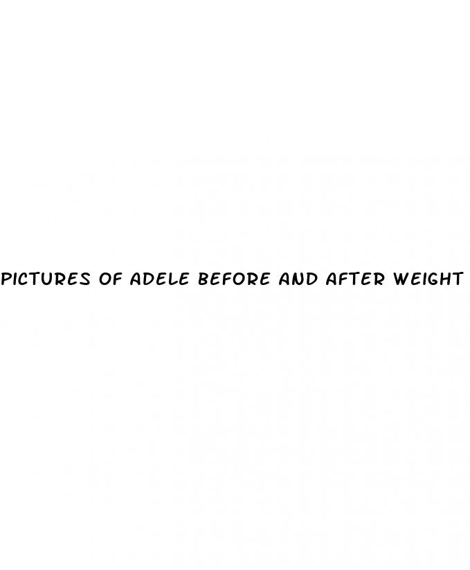 pictures of adele before and after weight loss