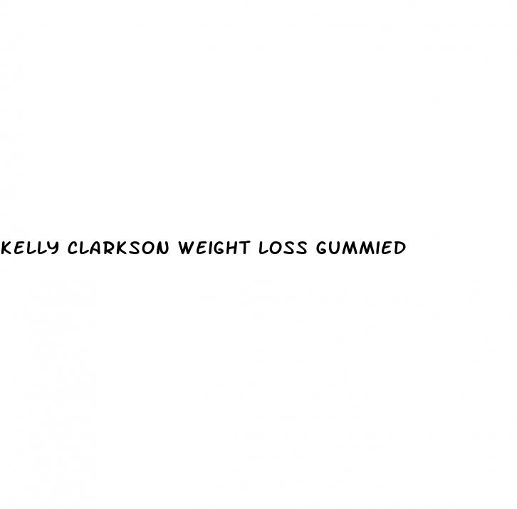 kelly clarkson weight loss gummied