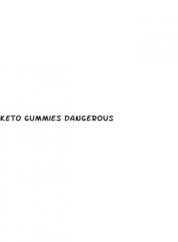 keto gummies dangerous