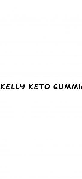 kelly keto gummies