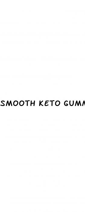 smooth keto gummies