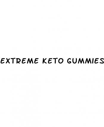 extreme keto gummies