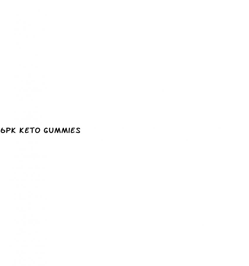 6pk keto gummies