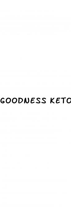 goodness keto gummies