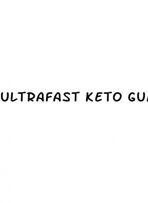 ultrafast keto gummies