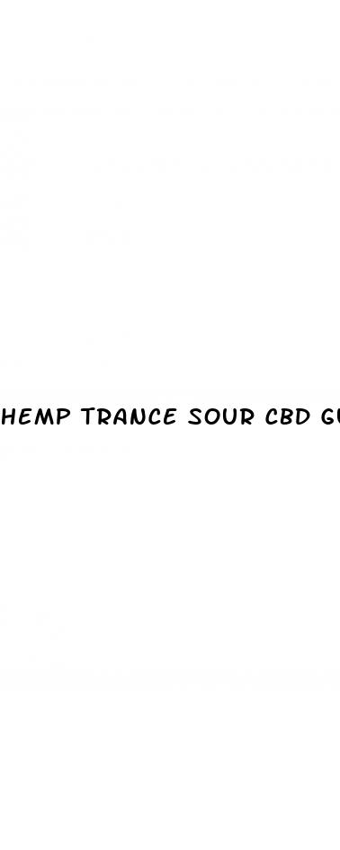 hemp trance sour cbd gummies