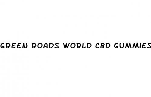 green roads world cbd gummies