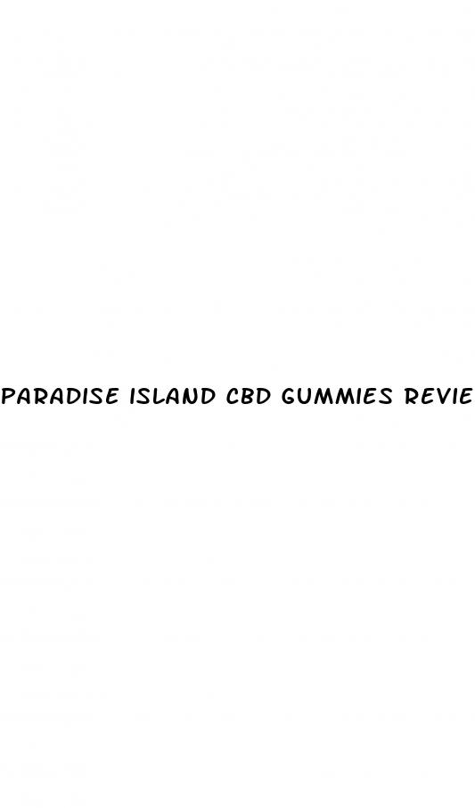 paradise island cbd gummies review