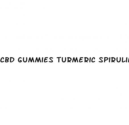 cbd gummies turmeric spirulina