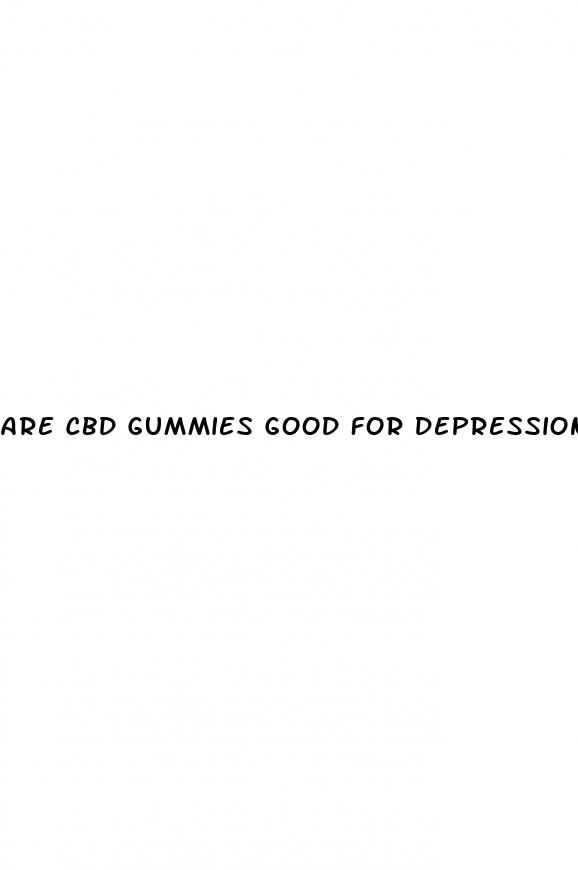 are cbd gummies good for depression