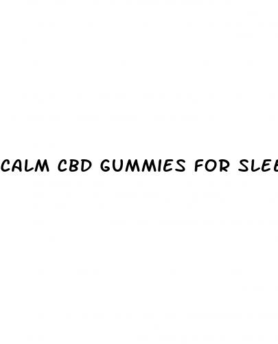 calm cbd gummies for sleep