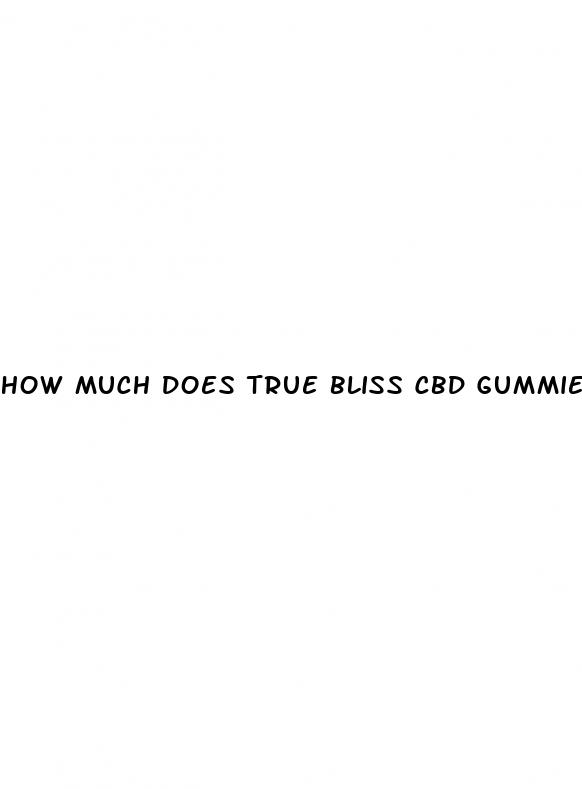 how much does true bliss cbd gummies cost