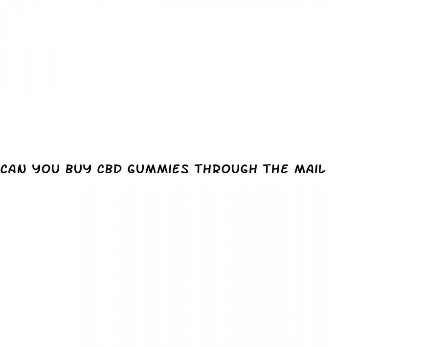 can you buy cbd gummies through the mail