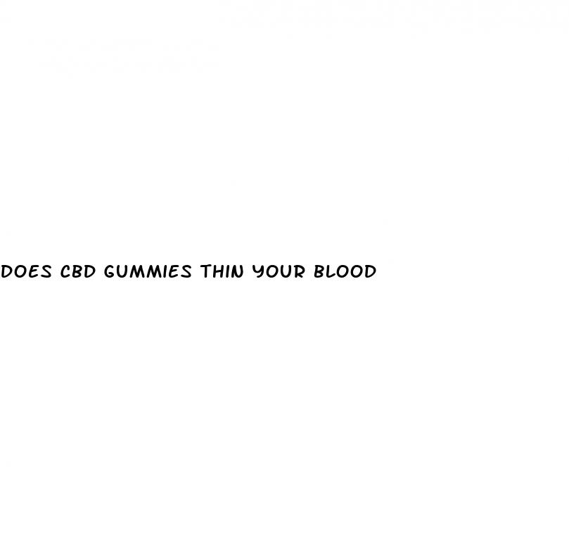 does cbd gummies thin your blood