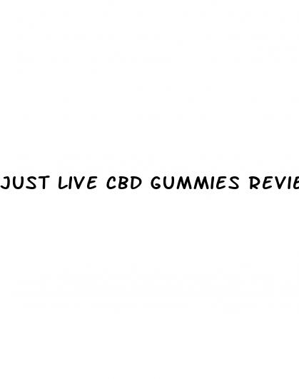 just live cbd gummies review