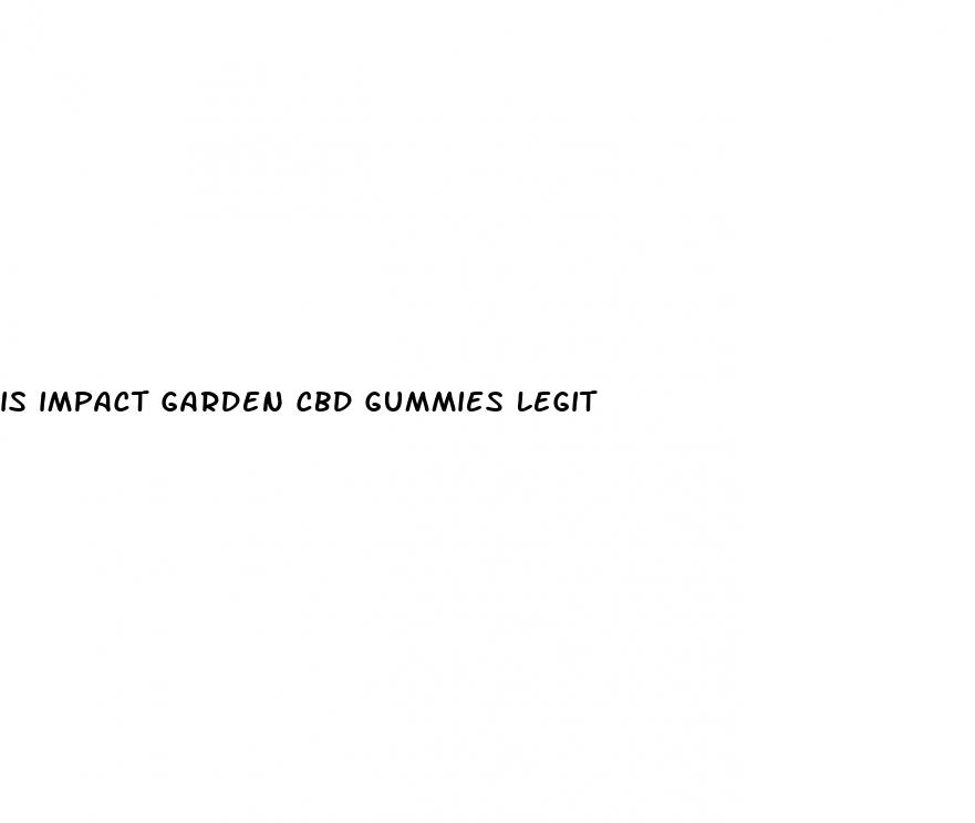 is impact garden cbd gummies legit