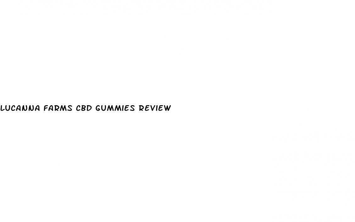 lucanna farms cbd gummies review