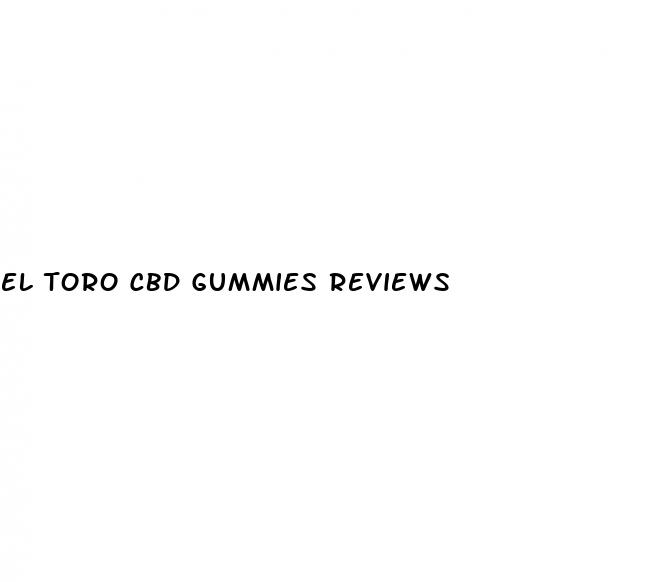 el toro cbd gummies reviews