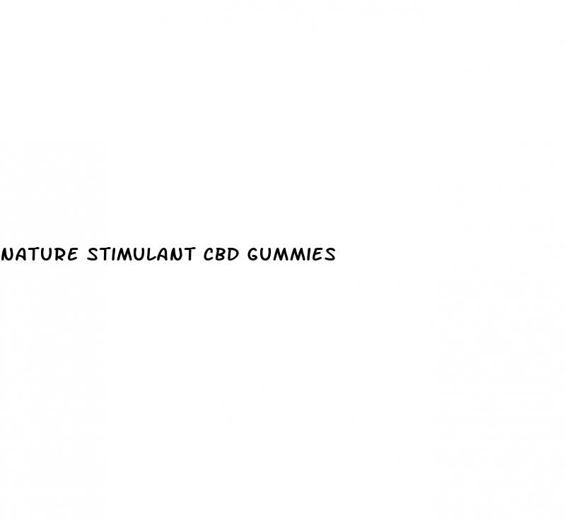 nature stimulant cbd gummies