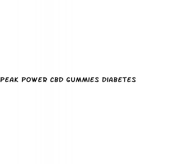 peak power cbd gummies diabetes