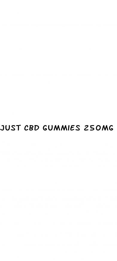 just cbd gummies 250mg review