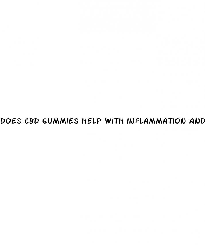 does cbd gummies help with inflammation and pain