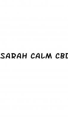 sarah calm cbd gummies