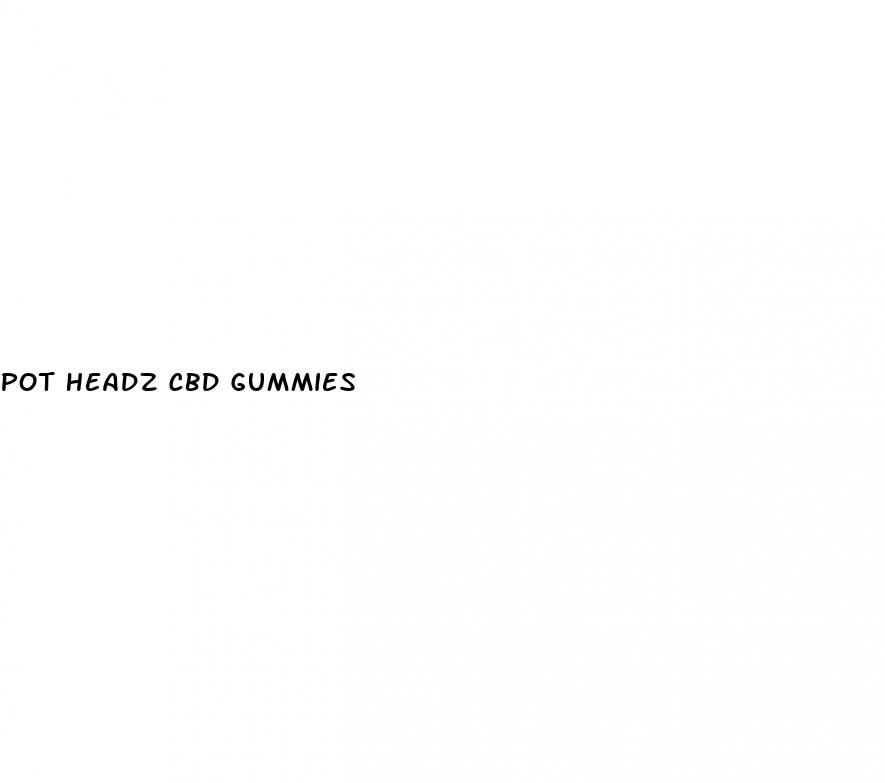 pot headz cbd gummies