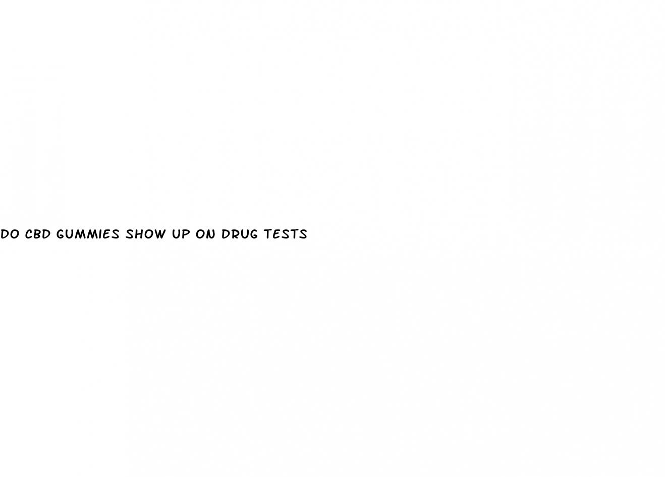 do cbd gummies show up on drug tests