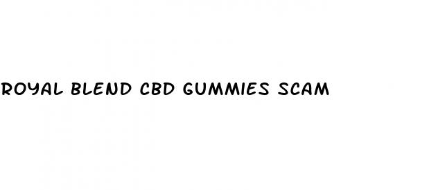 royal blend cbd gummies scam