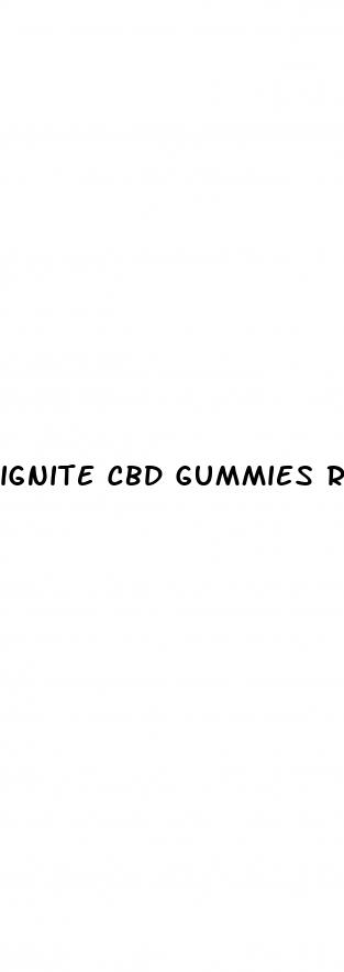 ignite cbd gummies review