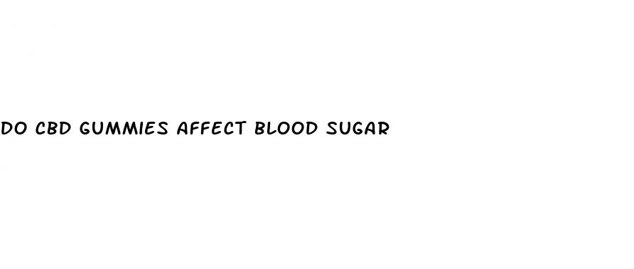 do cbd gummies affect blood sugar