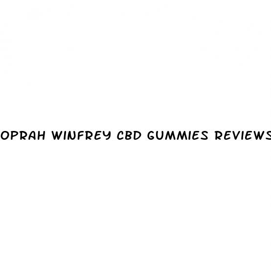 oprah winfrey cbd gummies reviews