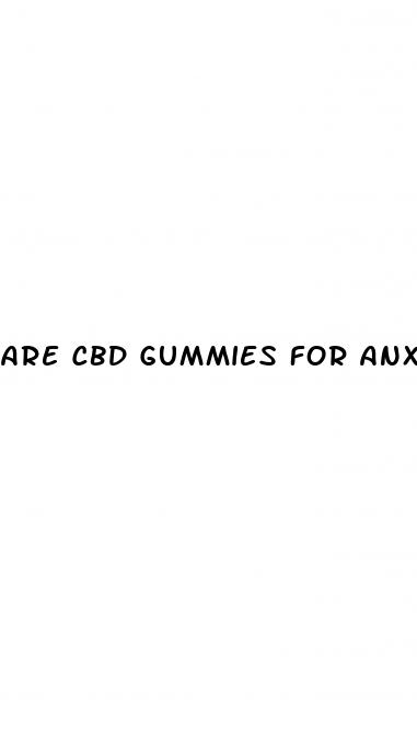 are cbd gummies for anxiety