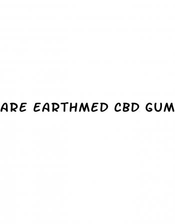 are earthmed cbd gummies legit