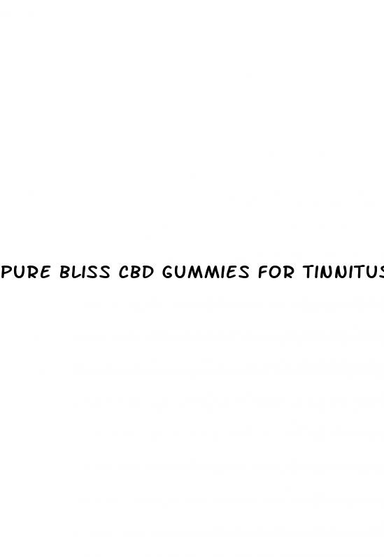 pure bliss cbd gummies for tinnitus