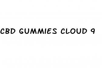 cbd gummies cloud 9