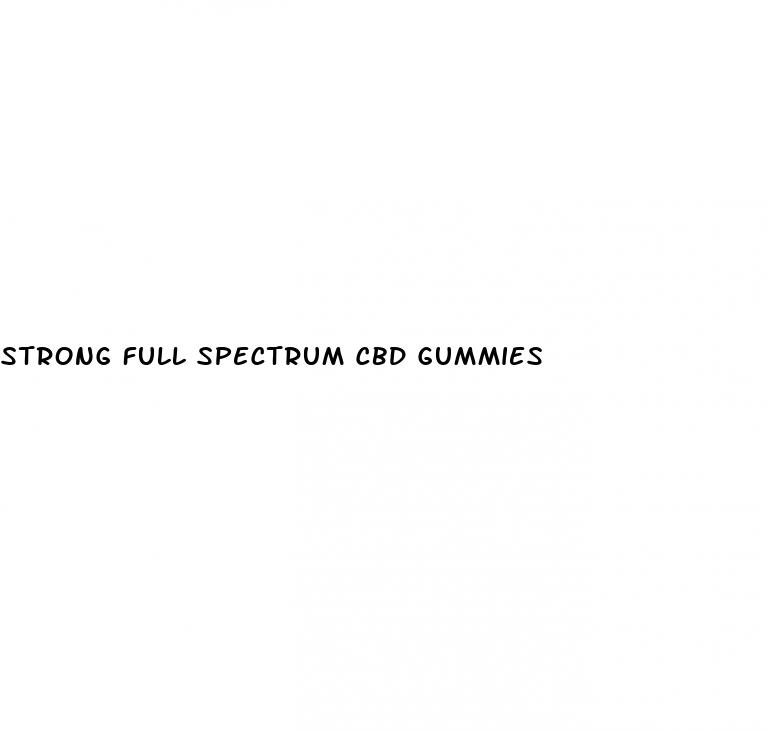 strong full spectrum cbd gummies