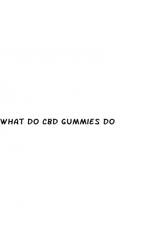 what do cbd gummies do