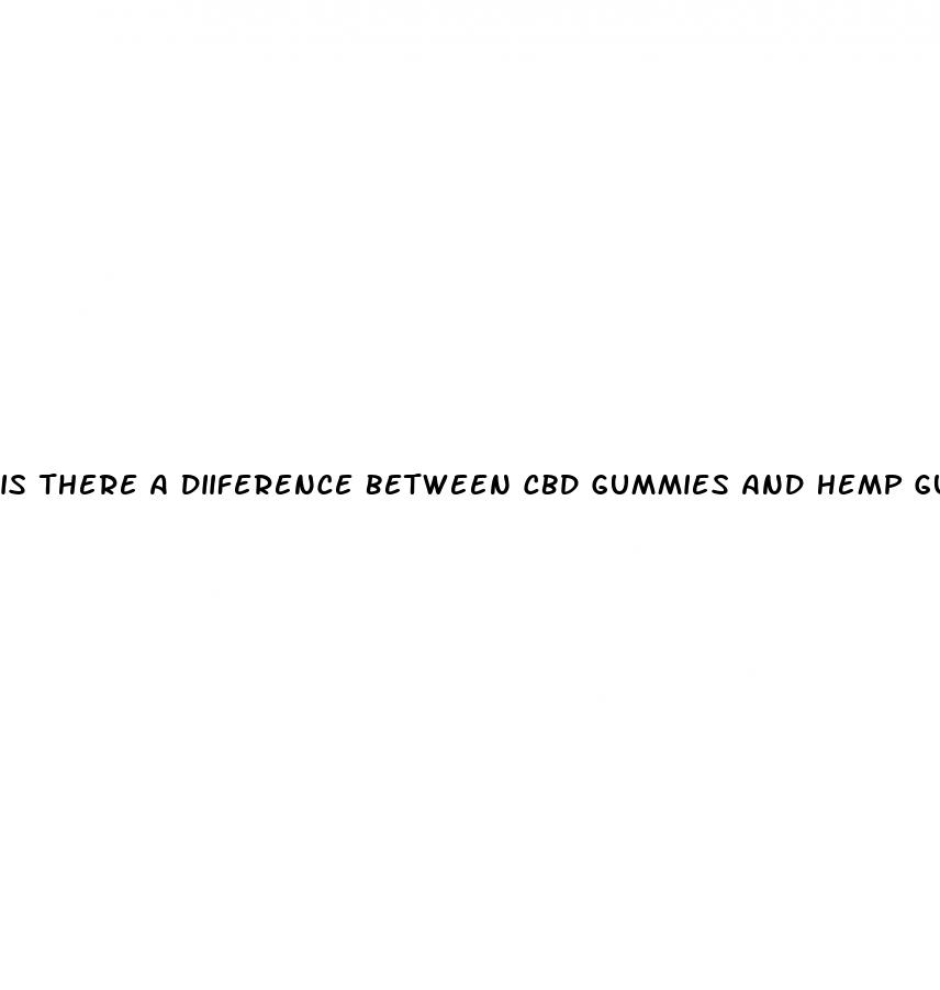 is there a diiference between cbd gummies and hemp gummies