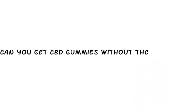 can you get cbd gummies without thc