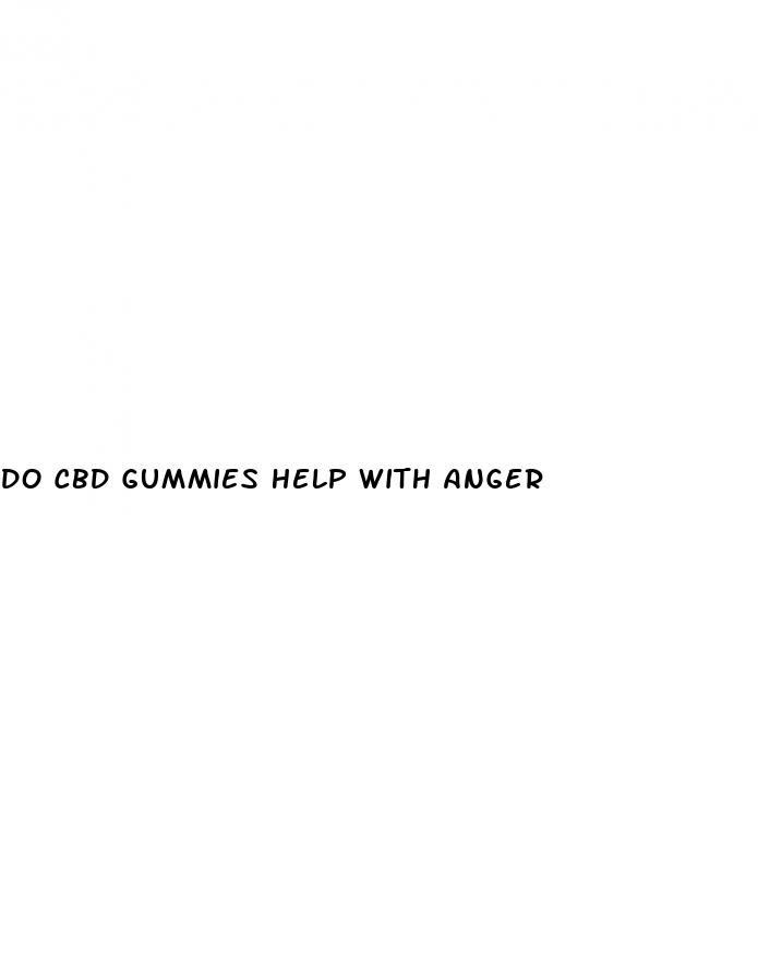 do cbd gummies help with anger