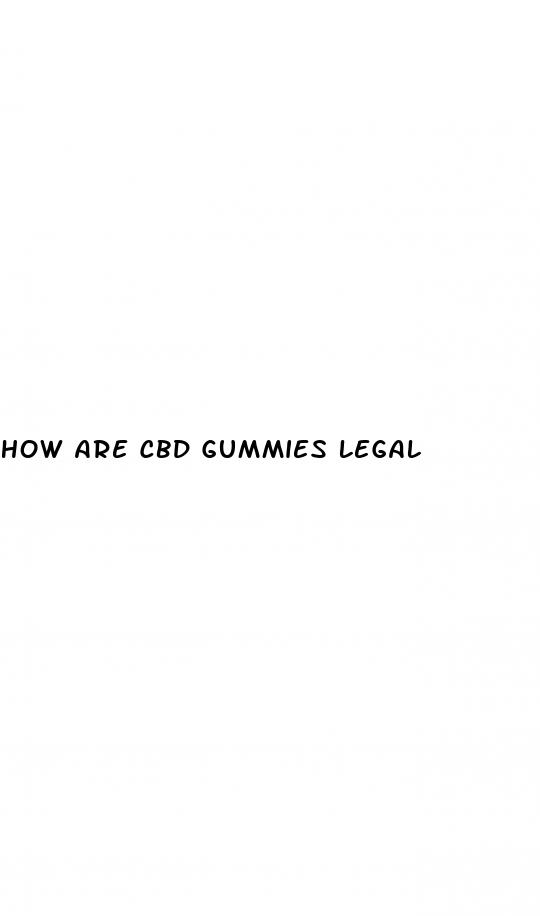 how are cbd gummies legal