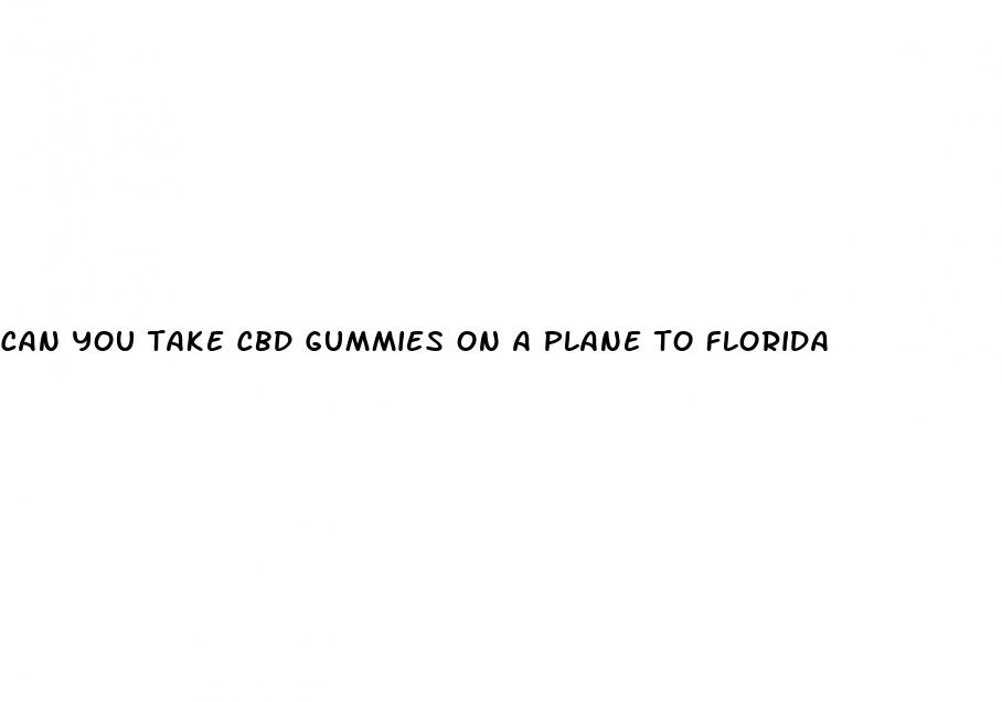 can you take cbd gummies on a plane to florida