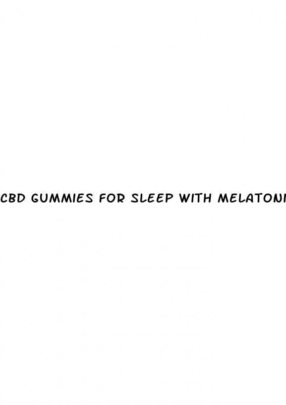 cbd gummies for sleep with melatonin maryland