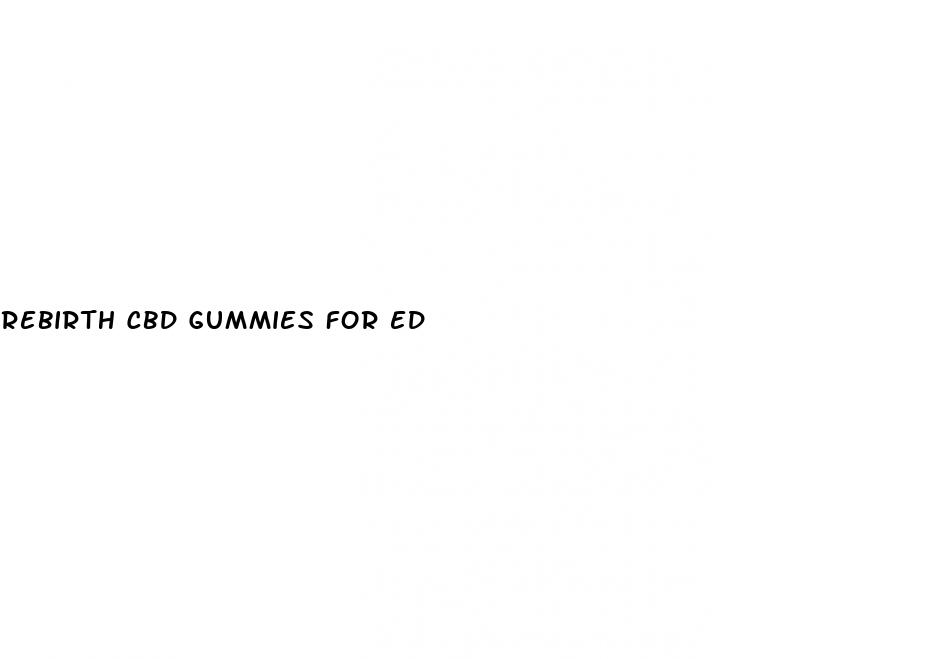 rebirth cbd gummies for ed