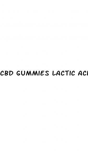 cbd gummies lactic acid