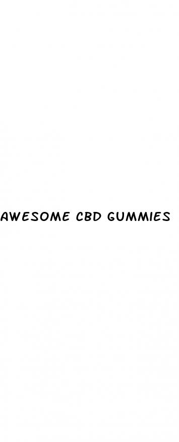 awesome cbd gummies