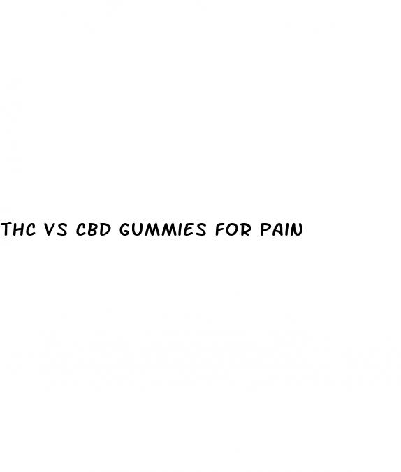 thc vs cbd gummies for pain