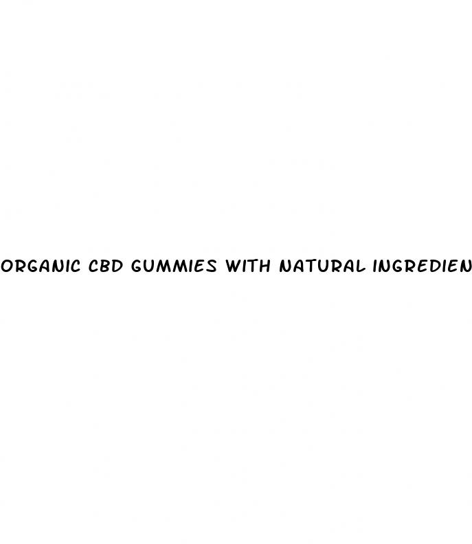 organic cbd gummies with natural ingredients